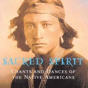 SACRED SPIRIT - CHANTS AND DANCES OF THE N