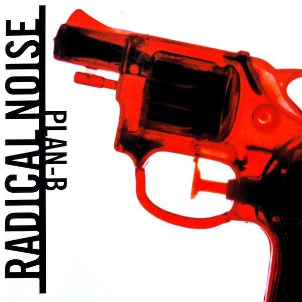 RADICAL NOISE - PLAN - B