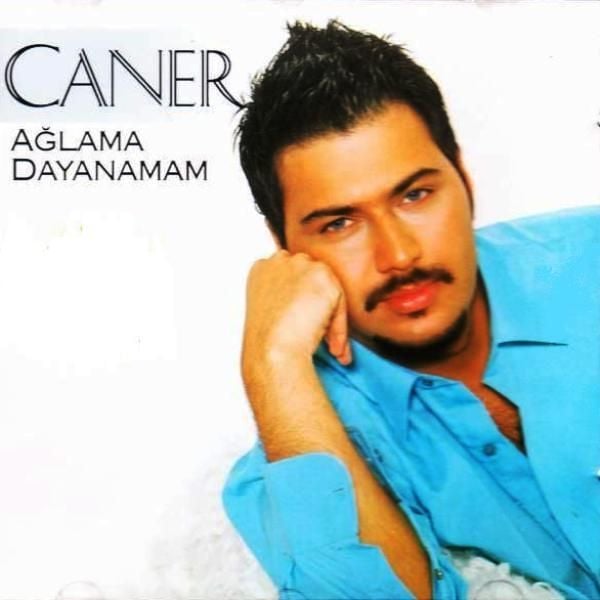 CANER - AĞLAMA DAYANAMAM