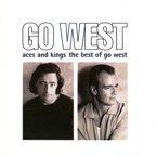 GO WEST - ACES AND KINGS THE BEST OF GO WEST