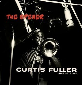 CURTIS FULLER - THE OPENER - RVG EDITION