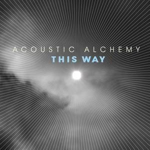 ACOUSTIC ALCHEMY - THIS WAY