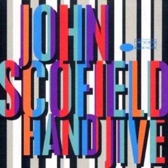 JOHN SCOFIELD - HAND JIVE