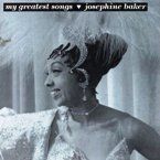 JOSEPHINE BAKER - MY GREATEST SONGS
