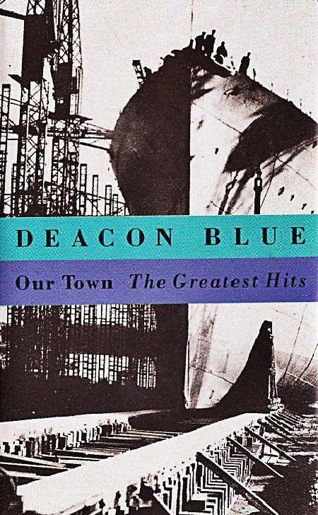 DEACON BLUE - OUR TOWN THE GREATEST HITS (MC)