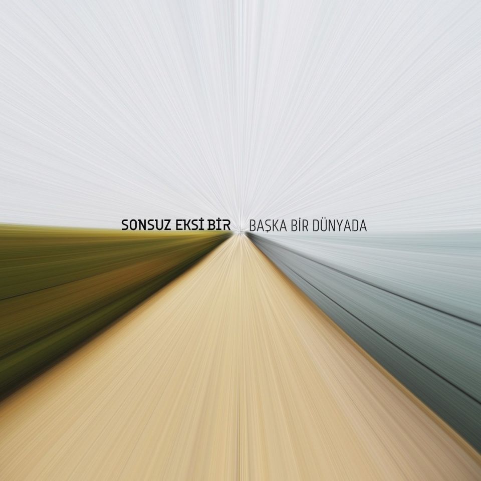 SONSUZ EKSİ BİR - BAŞKA BİR DÜNYADA