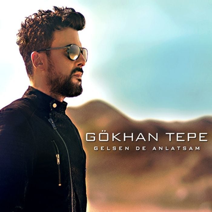 GÖKHAN TEPE - GELSEN DE ANLATSAM