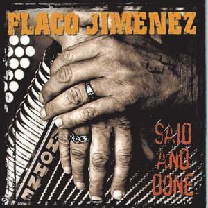 FLACO JIMENEZ - SAID AND DONE