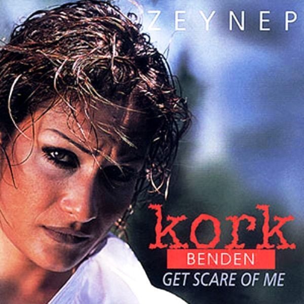 ZEYNEP - KORK BENDEN (GET SCARE OF ME)