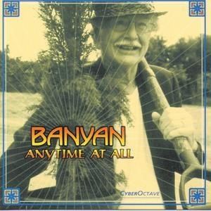 BANYAN - ANYTIME AT ALL