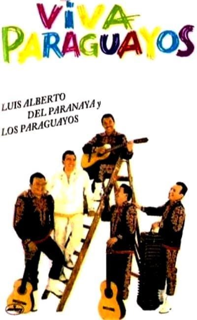 LUIS ALBERTO DEL PARANA  y LOS PARAGUAYOS -  - VIVA PARAGUAYOS (MC)
