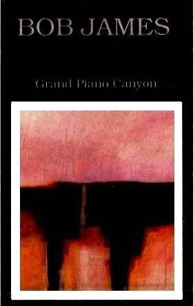 BOB JAMES - GRAND PIANO CANYON
