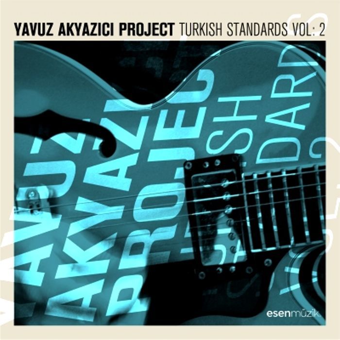 YAVUZ AKYAZICI PROJECT - TURKISH STANDARTS VOL.2