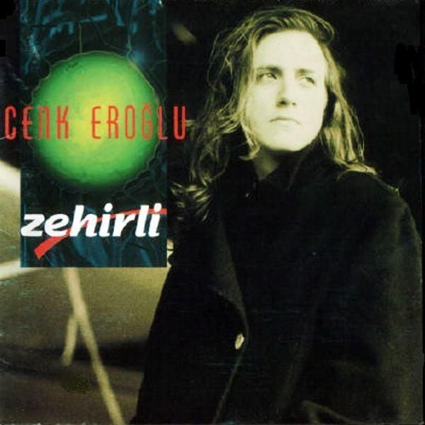 CENK EROĞLU - ZEHİRLİ