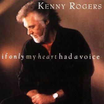 KENNY ROGERS - IF ONLY MY HEART HAD VOICE