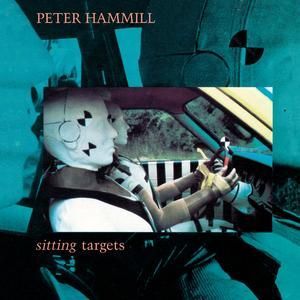 PETER HAMMILL - SITTING TARGETS