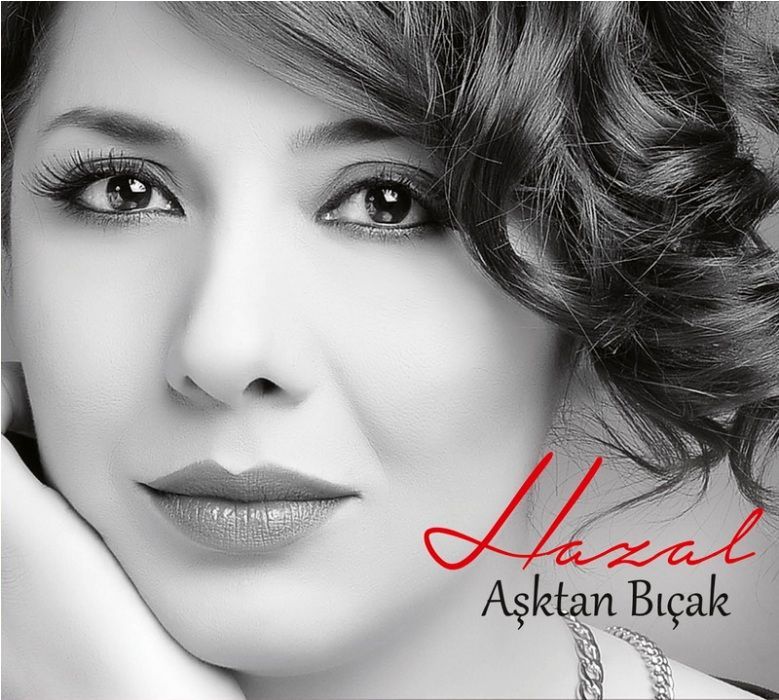HAZAL - AŞKTAN BIÇAK