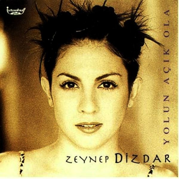 ZEYNEP DİZDAR - YOLUN AÇIK OLA