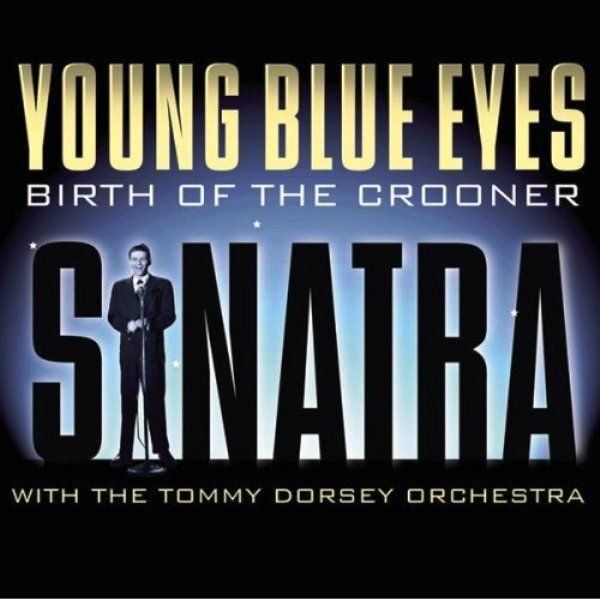 FRANK SINATRA - YOUNG BLUE EYES BIRTH OF CROONER