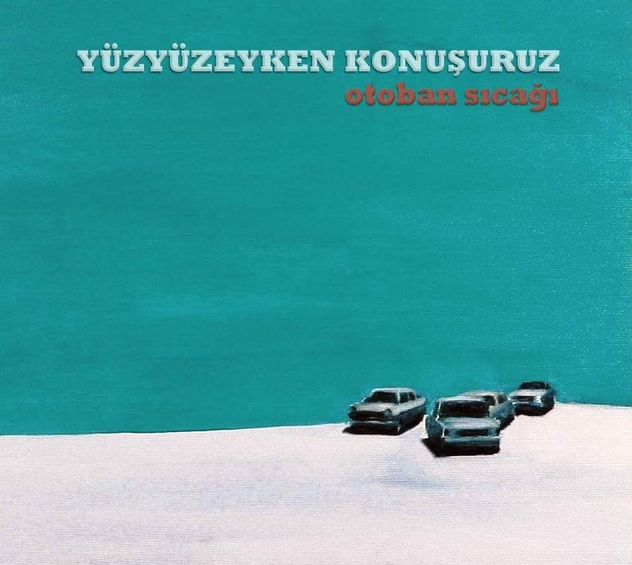 YÜZYÜZEYKEN KONUŞURUZ - OTOBAN SICAĞI