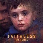 FAITHLESS - NO ROOTS