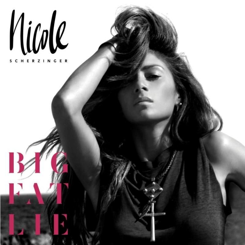 NICOLE SCHERZINGER - BIG FAT LIE