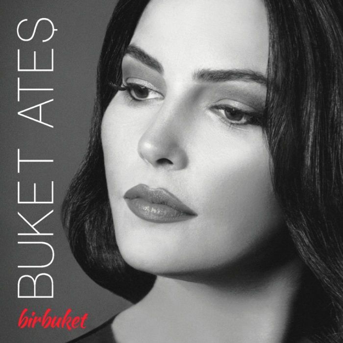 BUKET ATEŞ - BiR BUKET