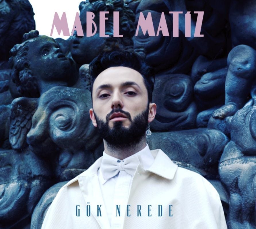 MABEL MATİZ - GÖK NEREDE