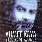 AHMET KAYA - YILDIZLAR VE YAKAMOZ