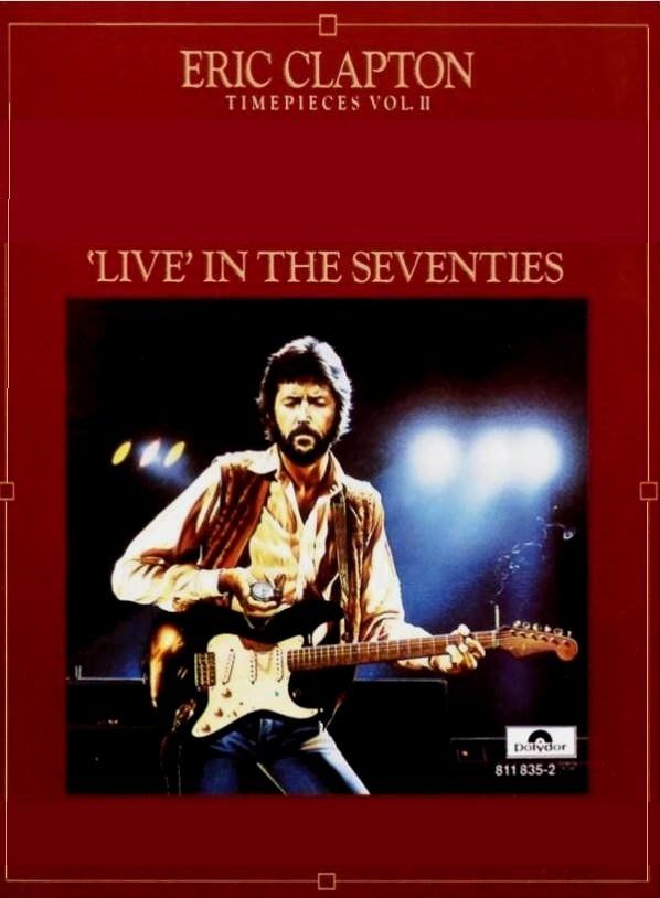 ERIC CLAPTON - TIMEPIECES VOL.2 ''LIVE'' IN THE SEVENTIES (MC)