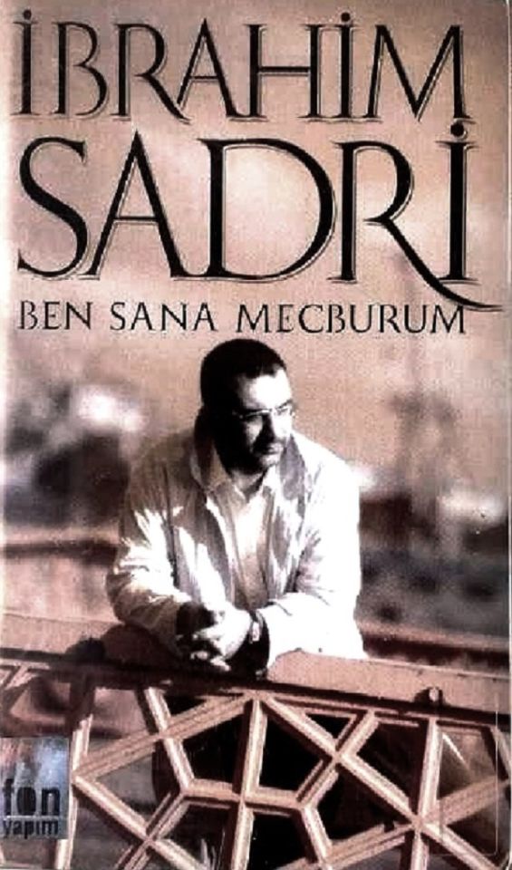 İBRAHİM SADRİ - BEN SANA MECBURUM (MC) (2002)