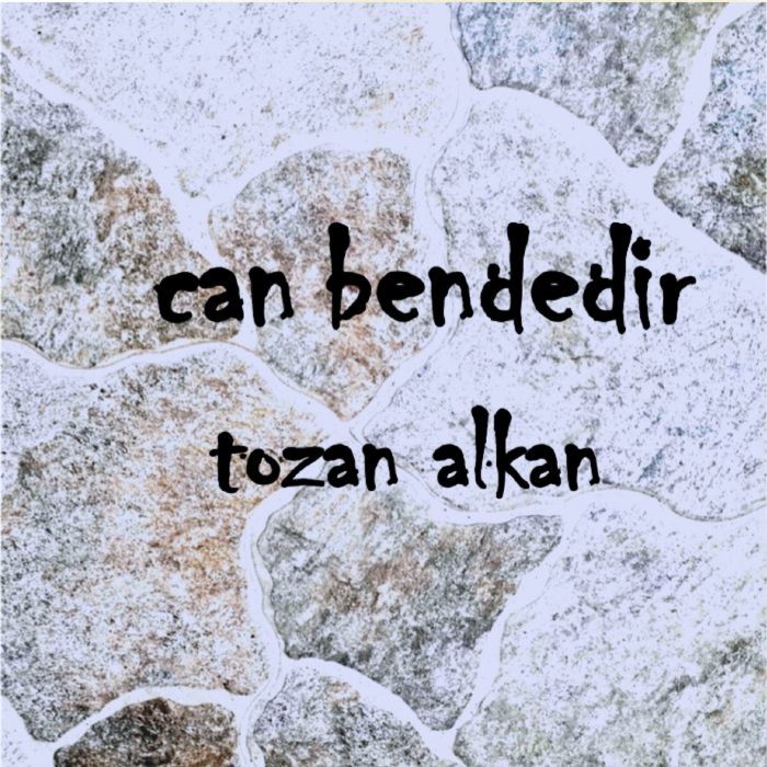 TOZAN ALKAN - CAN BENDEDİR