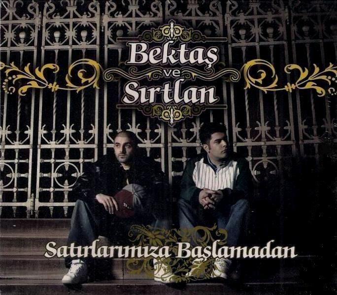 BEKTAŞ VE SIRTLAN - SATIRLARIMIZA BAŞLAMADAN (CD) (2005)