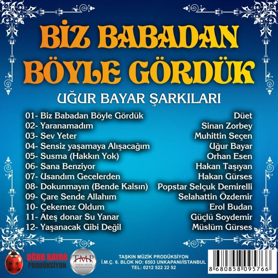 BİZ BABADAN BÖYLE GÖRDÜK - UĞUR BAYAR ŞARKILARI