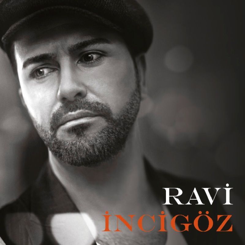 RAVİ İNCİGÖZ - RAVİ İNCİGÖZ