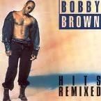 BOBBY BROWN - HITS REMIXED
