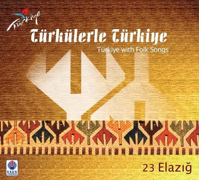 TÜRKÜLERLE TÜRKİYE (TÜRKİYE WITH FOLK SONGS) - 23 ELAZIĞ