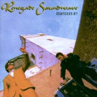 RENEGADE SOUNDWAVE - HOW YOU DOIN?