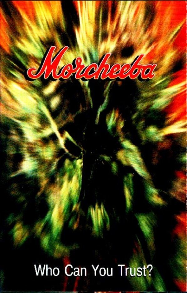 MORCHEEBA - WHO CAN YOU TRUST (MC)