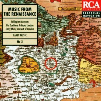 MUSIC FROM RENAISSANCE - MUSIC FROM RENAISSANCE-COLLEGIUM AUREUM PRO CANTIONE ANTIQUA LONDON EARLY MUSIC CONSORT OF LONDON