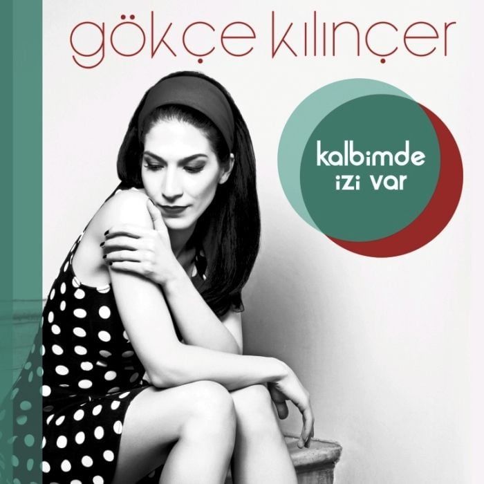 GÖKÇE KILINÇER - KALBİMDE İZİ VAR