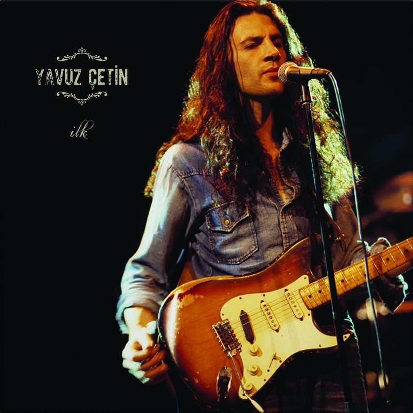 YAVUZ ÇETİN - İLK