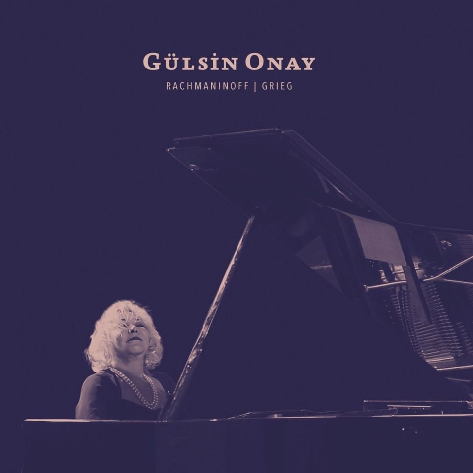 GÜLSİN ONAY - RACHMANINOFF - GRIEG