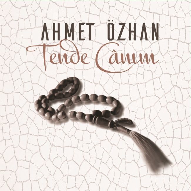 AHMET ÖZHAN - TENDE CANIM