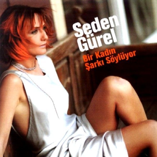 SEDEN GÜREL - BİR KADIN ŞARKI SÖYLÜYOR