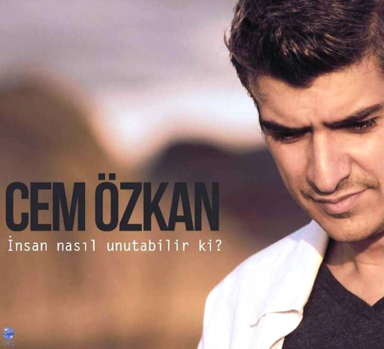 CEM ÖZKAN – İNSAN NASIL UNUTABiLiR Ki ?