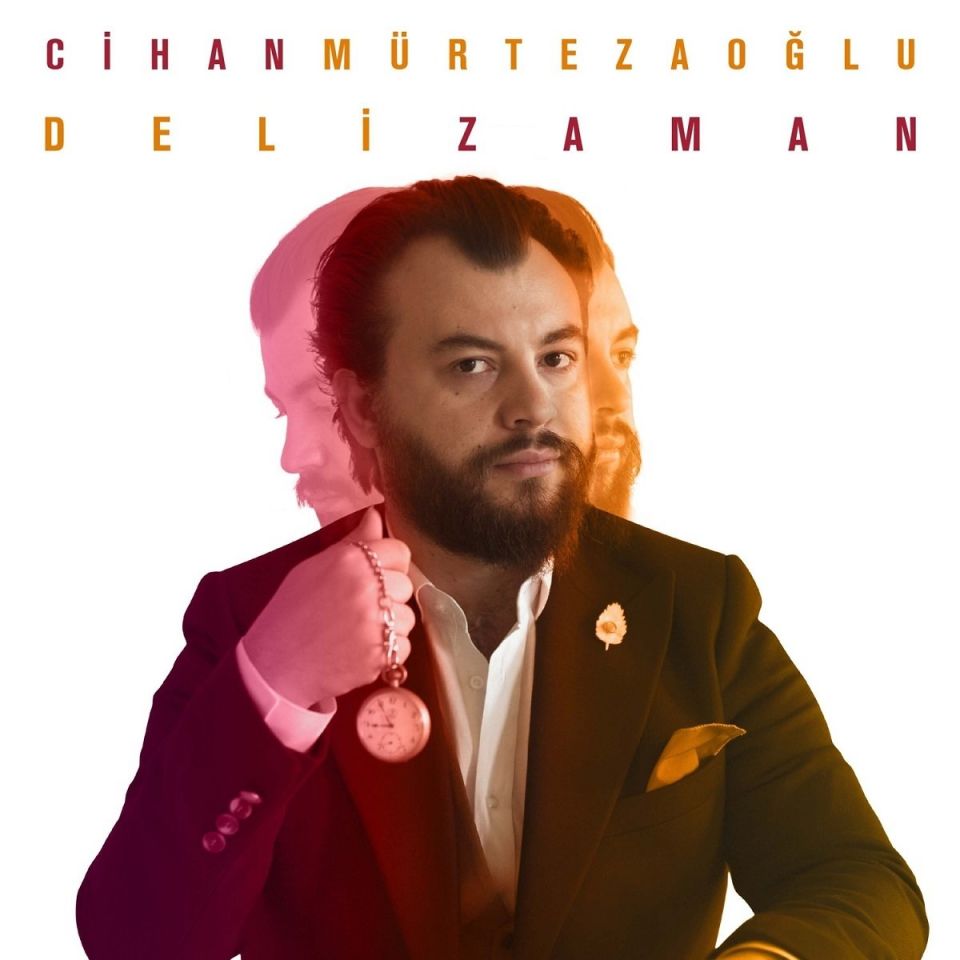 CİHAN MÜRTEZAOĞLU - DELİ ZAMAN