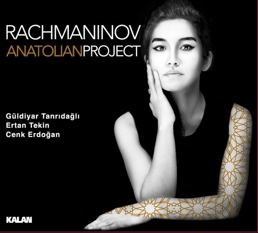 GÜLDİYAR TANRIDAĞLI - RACHMANINOV ANATOLIAN PROJECT