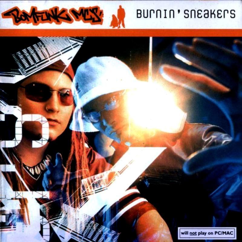 BOMFUNK MC'S - BURNIN' SNEAKERS