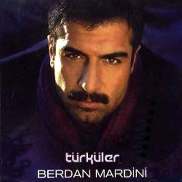 BERDAN MARDİNİ - TÜRKÜLER